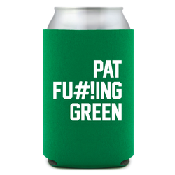 Image of PAT FU#!NG GREEN Koozie