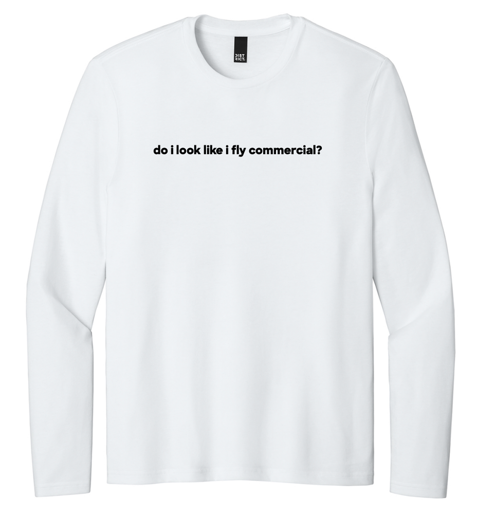 "do i look like i fly commercial?" T-Shirt - Long Sleeve primary image