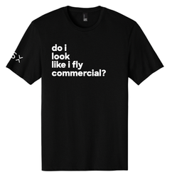 Image of "do i look like i fly commercial?" T-Shirt - Short Sleeve