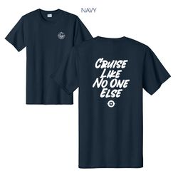 Image of CRUISE Like No One Else Tee