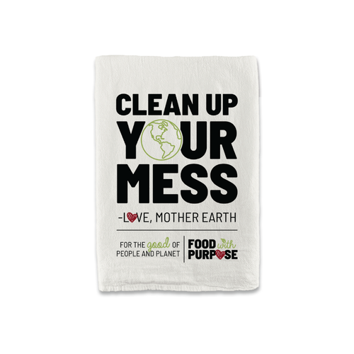 Food with Purpose "Clean Up Your Mess" Tea Towel image thumbnail