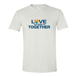 Image of Love Will Keep Us Together Tee