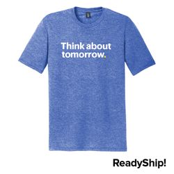 Image of Think about tomorrow. Unisex T-Shirt