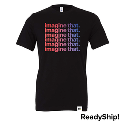 Image of Black Unisex imagine that. T-Shirt