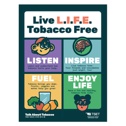 Image of TSWM – Life L.I.F.E. Tobacco Free Poster 18” x 24” (Limit 10)