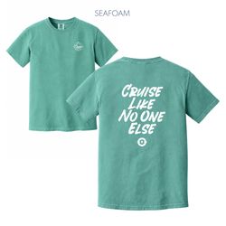 Image of “Cruise Like No One Else” Tee (Heavyweight, Seafoam)
