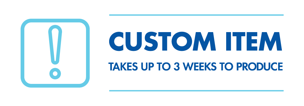 Custom item can take up to 3 weeks