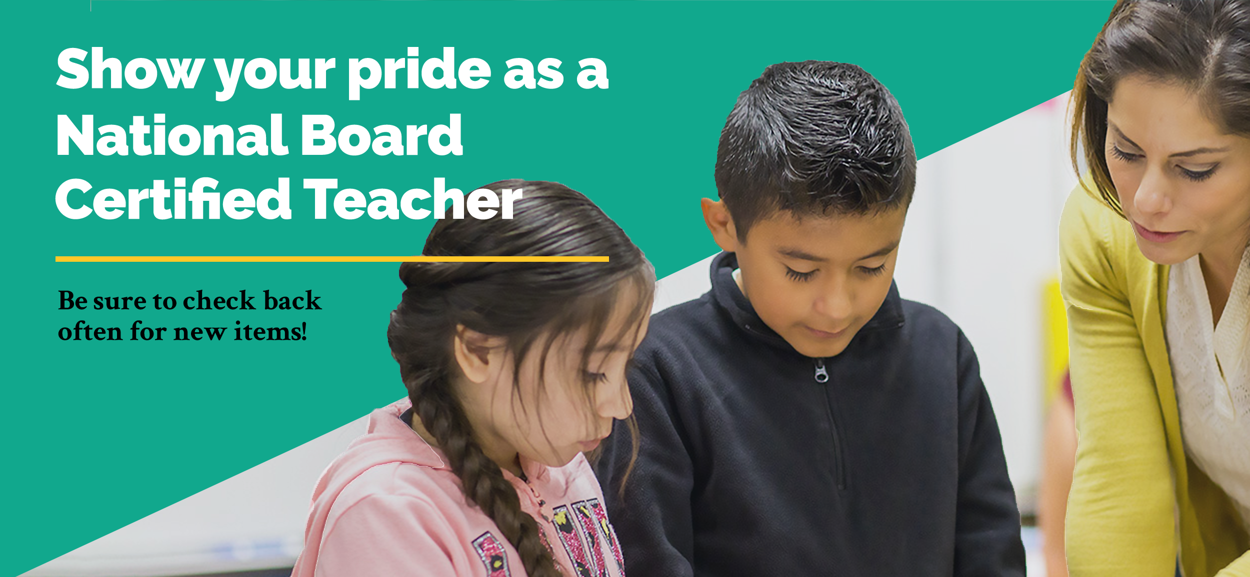 Show your pride as a National Board Certified Teacher