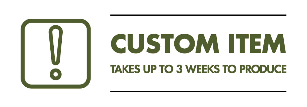 Custom item can take up to 3 weeks