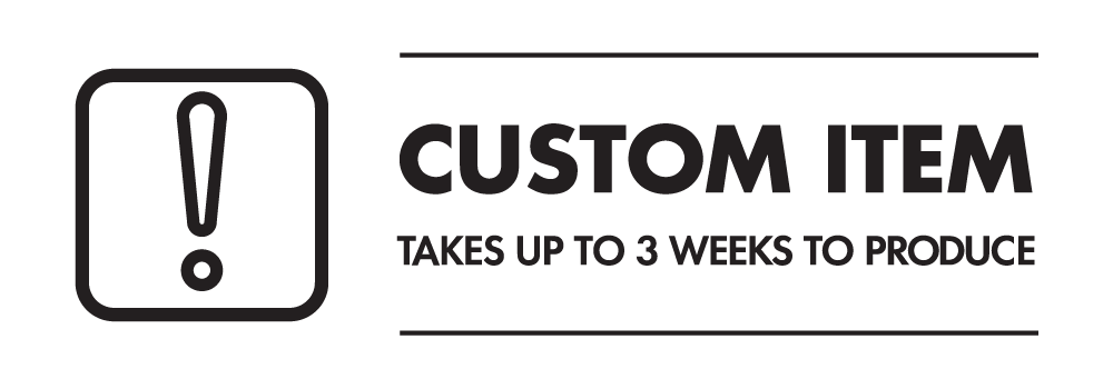Custom pieces take up to 3 weeks.