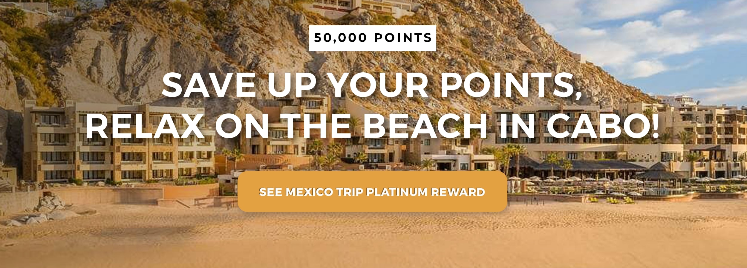 50,000 Points - Save Up Your Points Relax on the Beach in Cabo