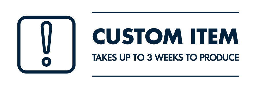 Custom item can take up to 3 weeks