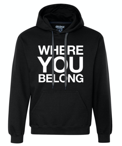 "WHERE YOU BELONG" Hooded Sweatshirt image thumbnail